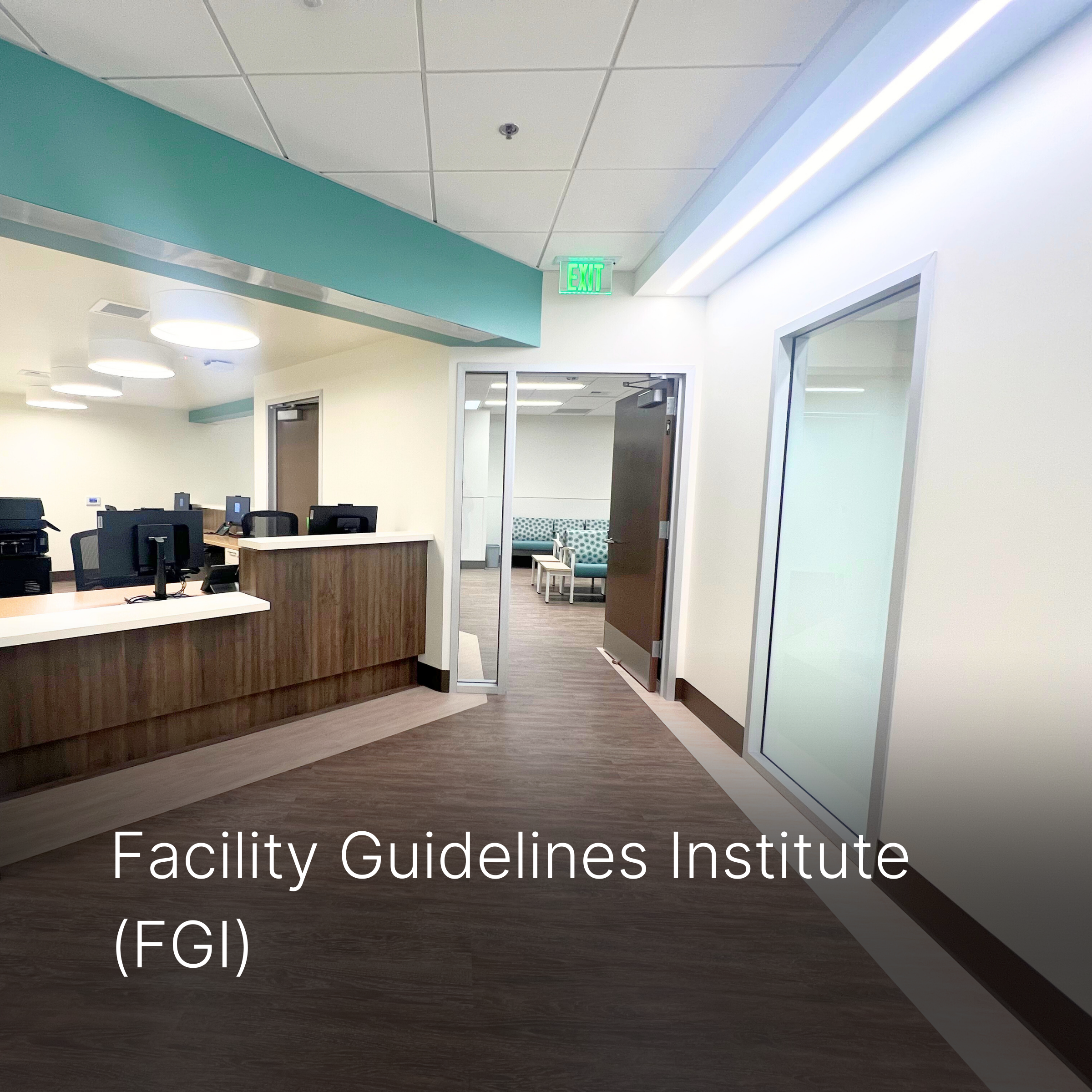 Healthcare facility hallway with caption of Facility Guidelines Institute (FGI).